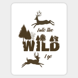 Into the Wild I Go Magnet